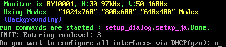 Answer n for no so that you can assign a static IP address.