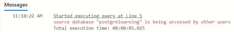 An image showing an error message: source database "postgrelearning" is being accessed by other users