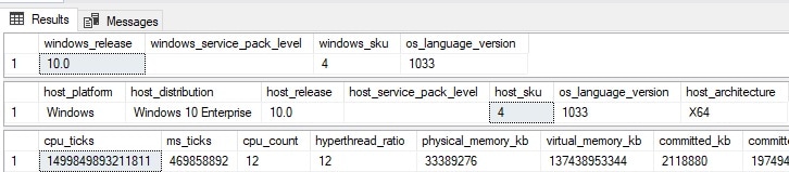 An images showing the results of three system catalog view queries. windows_release, windows_service_pack_level, windows_sku, os_language_version, host_platform, host_distribution, host_release, host_service_pack_level, host_sku, os_languate_version_host_architecture, cpu_ticks, ms_ticks, cpu_count, hyperthread_ratio, physical_memory_kb, virtual_memory_kb, committed_kb, 