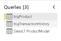An image showing Queries [3] bigProduct, bigTransactionHistory, and SalesLT ProductModel