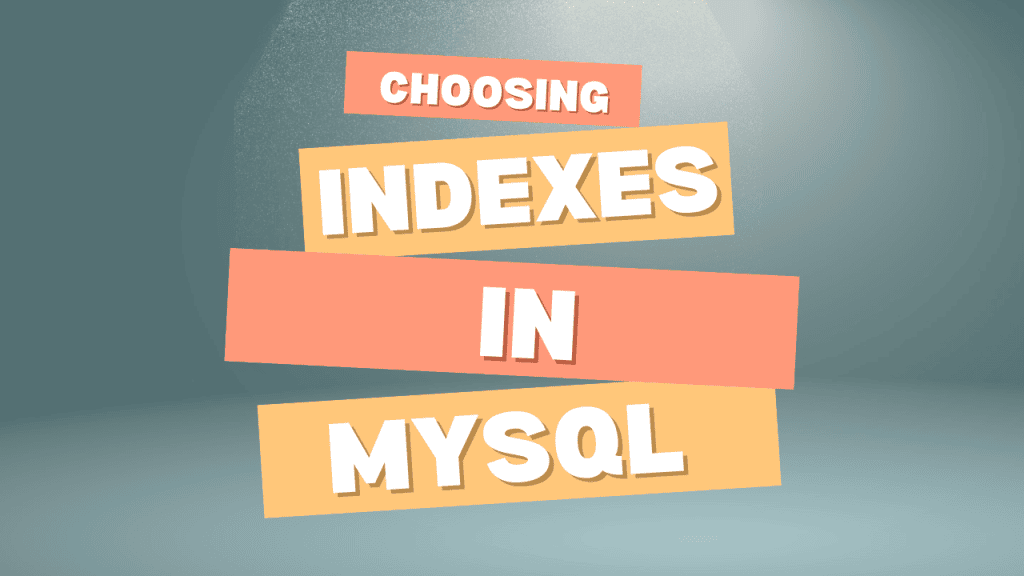 MySQL Indexes