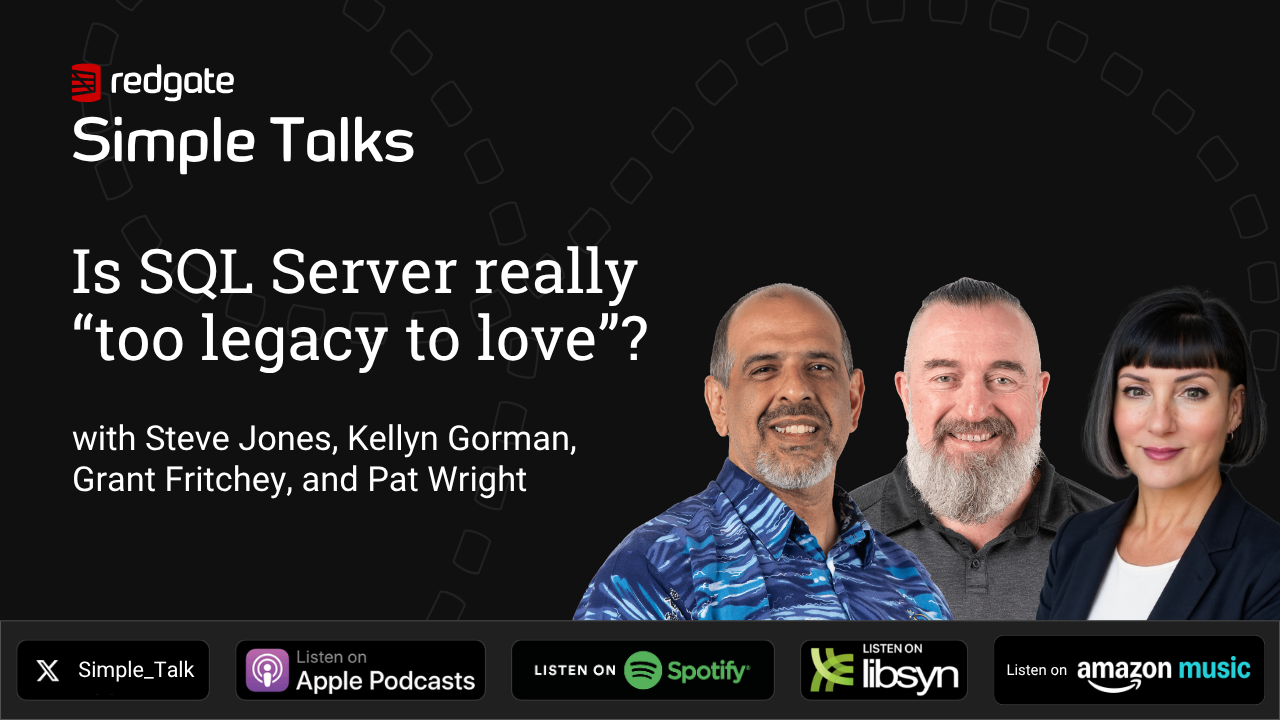 Is SQL Server really “too legacy to love"? | Simple Talk